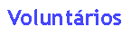 Caixa de texto: Voluntrios