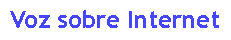 Caixa de texto: Voz sobre Internet